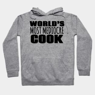 World's Most Mediocre Cook Hoodie